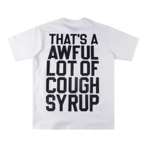 That’s A Awful Lot Of Cough Syrup Logo Graphic T-Shirt White Back view